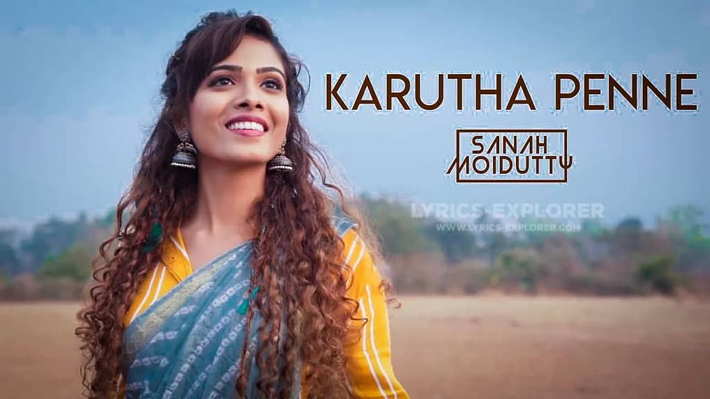 Karutha Penne Song Lyrics in English – Sanah Moidutty , Download Lyrics In PDF