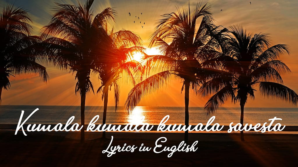 kumala kumala kumala savesta lyrics in englishh kumala-kumala-kumala-savesta-lyrics-in-englishh
